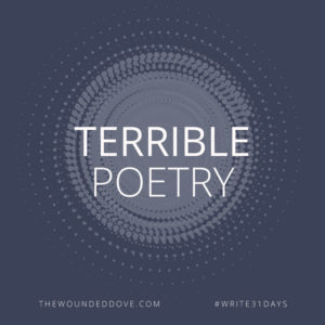 Terrible Poetry @charitylcraig #write31days